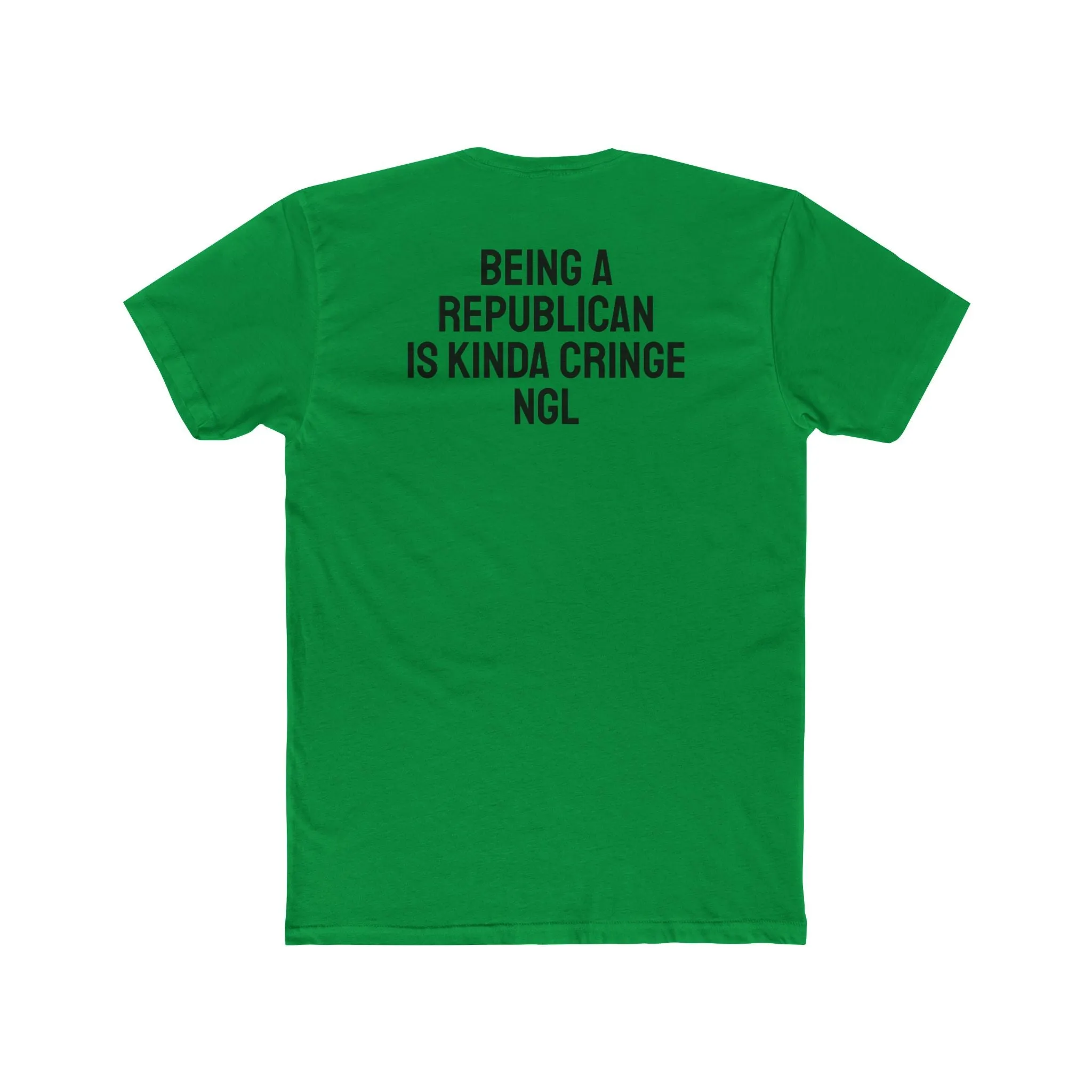 Being A Republican Is Kinda Cringe NGL - Unisex Cotton Crew Tee
