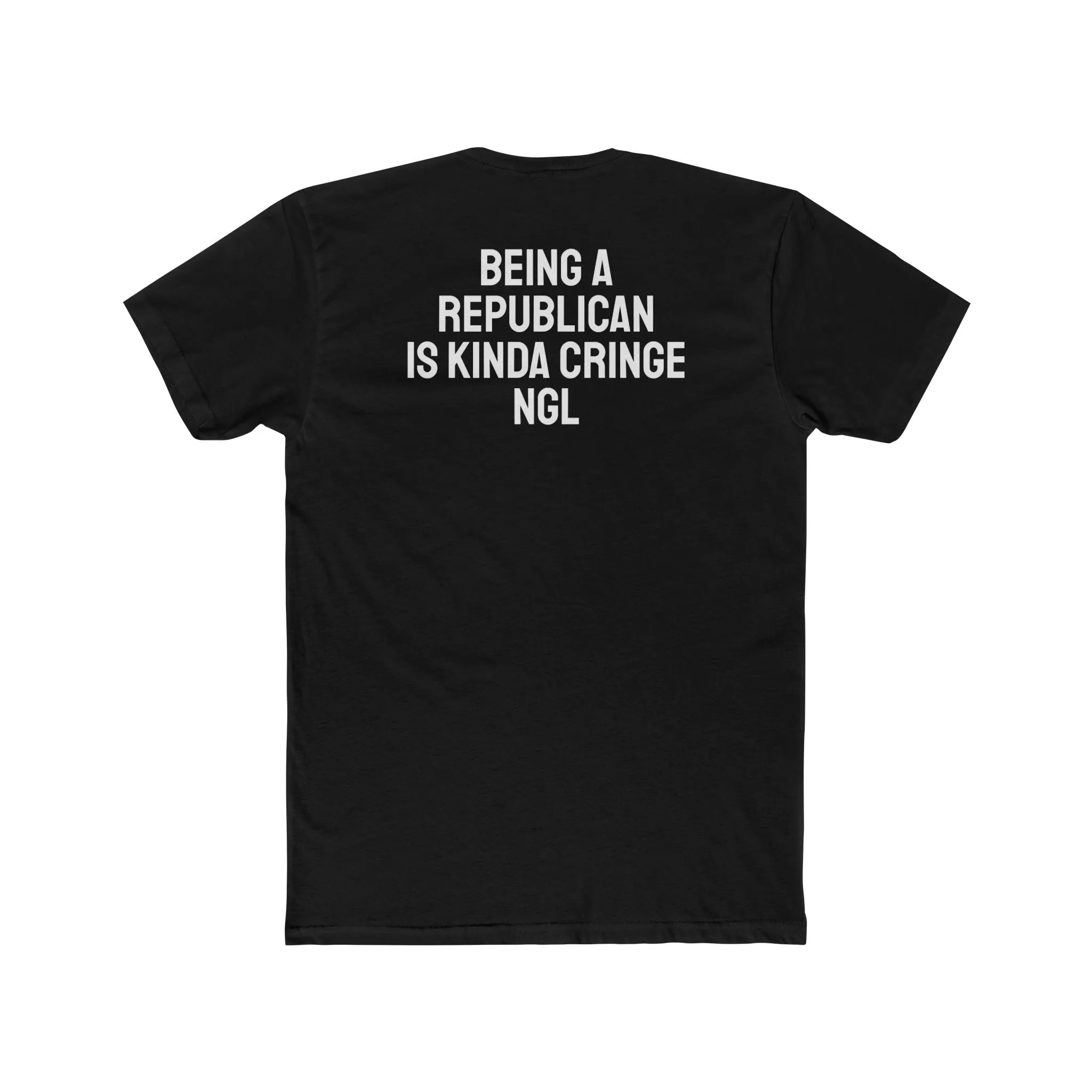 Being A Republican Is Kinda Cringe NGL - Unisex Cotton Crew Tee