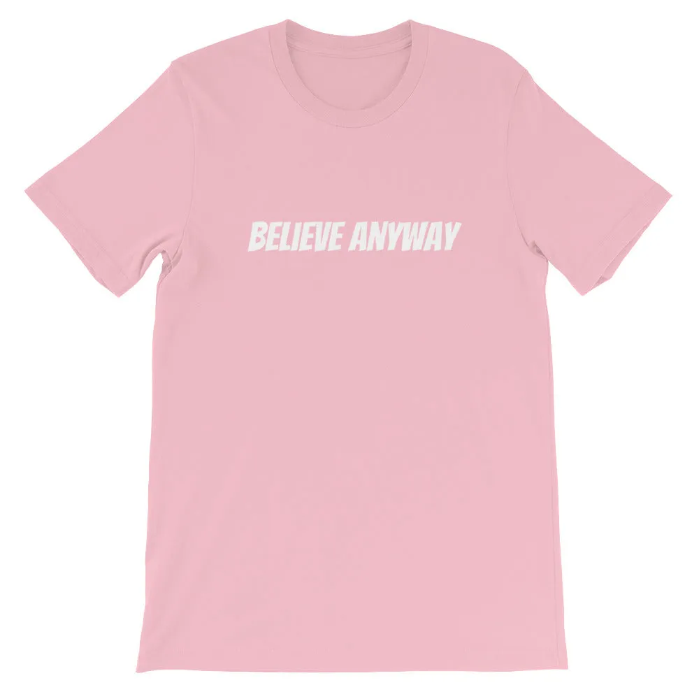 Believe Anyway Short-Sleeve Unisex T-Shirt