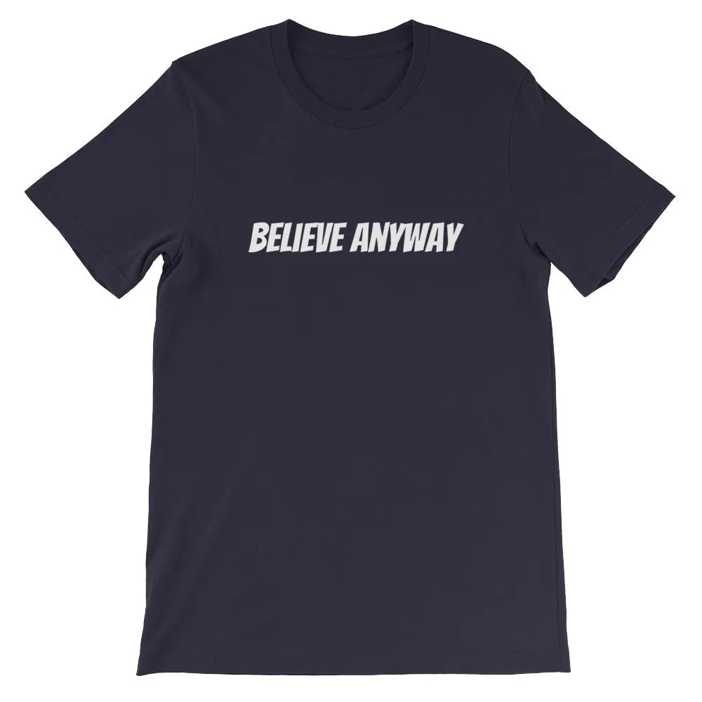 Believe Anyway Short-Sleeve Unisex T-Shirt