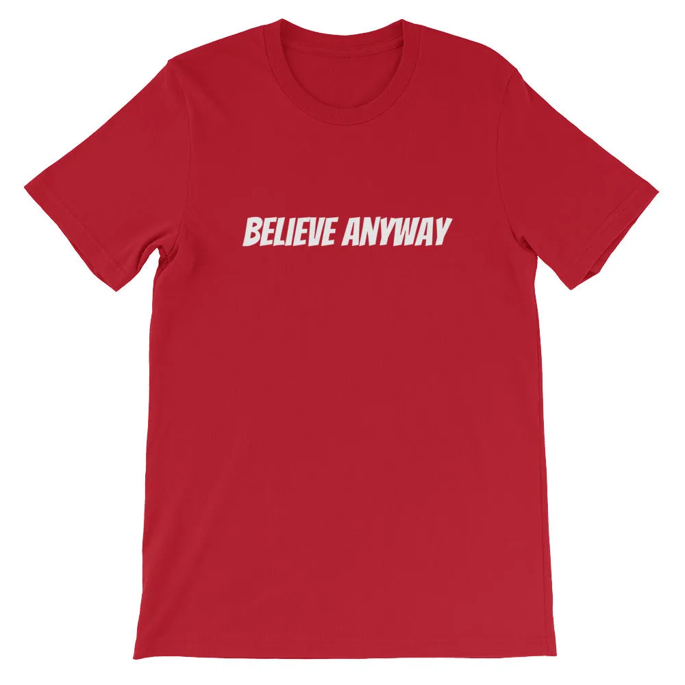 Believe Anyway Short-Sleeve Unisex T-Shirt