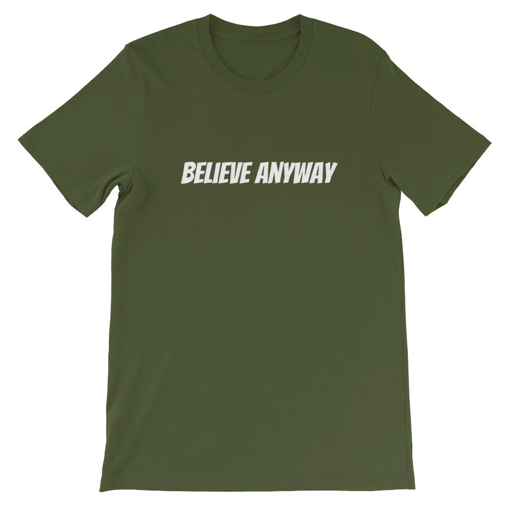 Believe Anyway Short-Sleeve Unisex T-Shirt