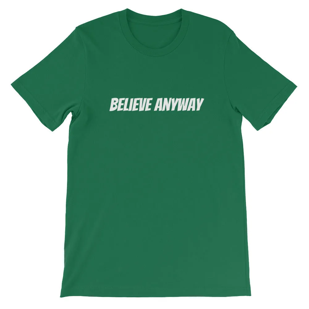 Believe Anyway Short-Sleeve Unisex T-Shirt