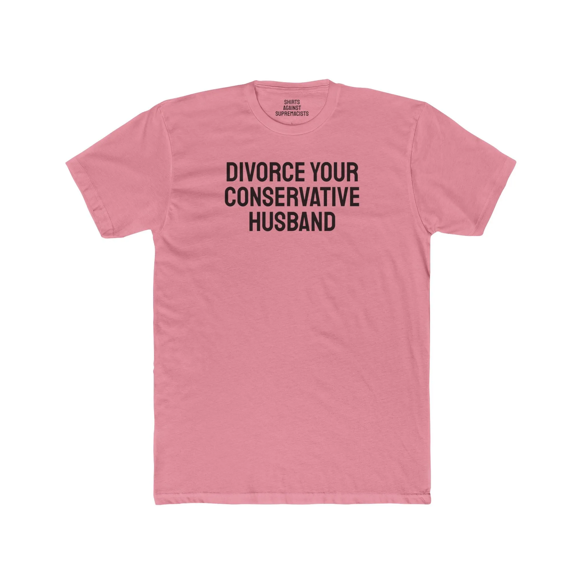 Divorce Your Conservative Husband - Unisex Cotton Crew Tee