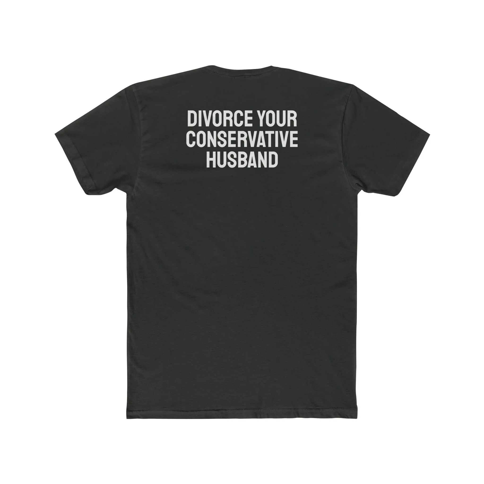 Divorce Your Conservative Husband - Unisex Cotton Crew Tee