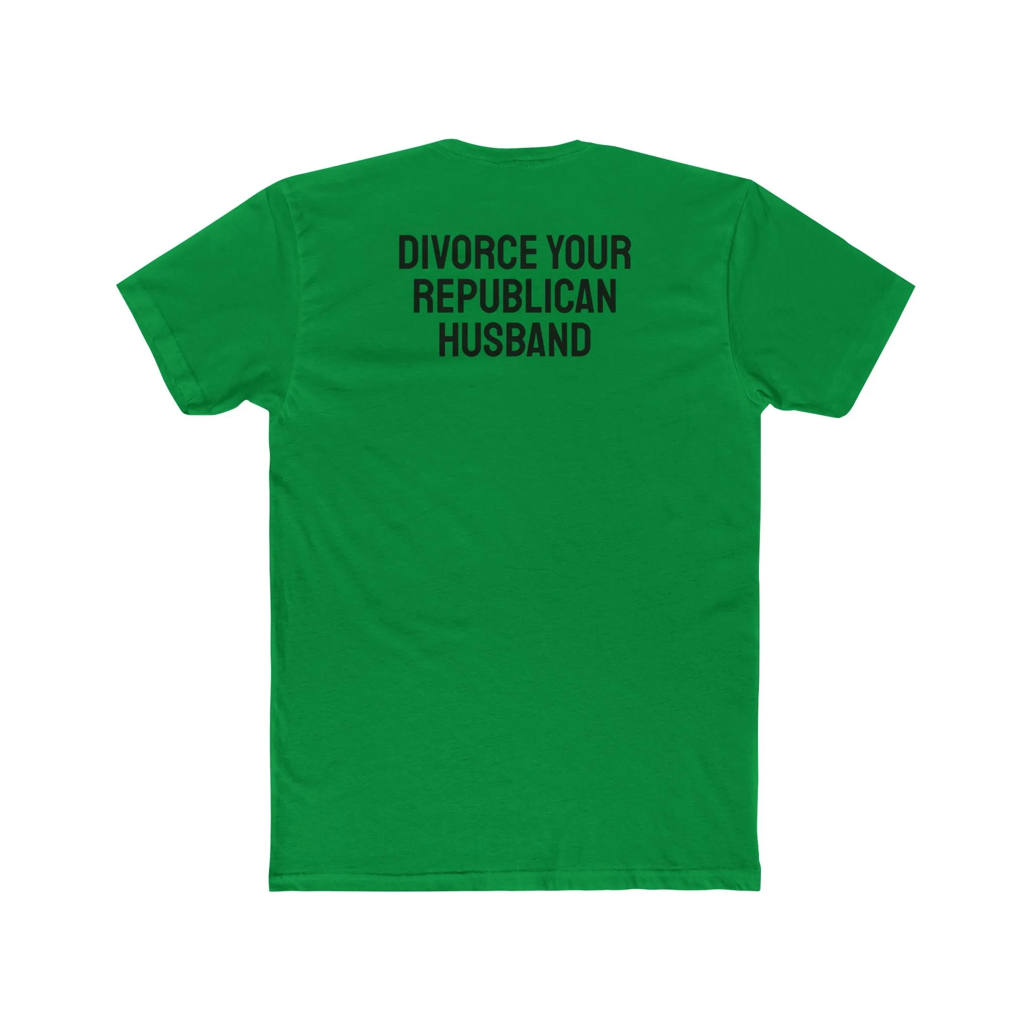 Divorce Your Republican Husband - Unisex Cotton Crew Tee