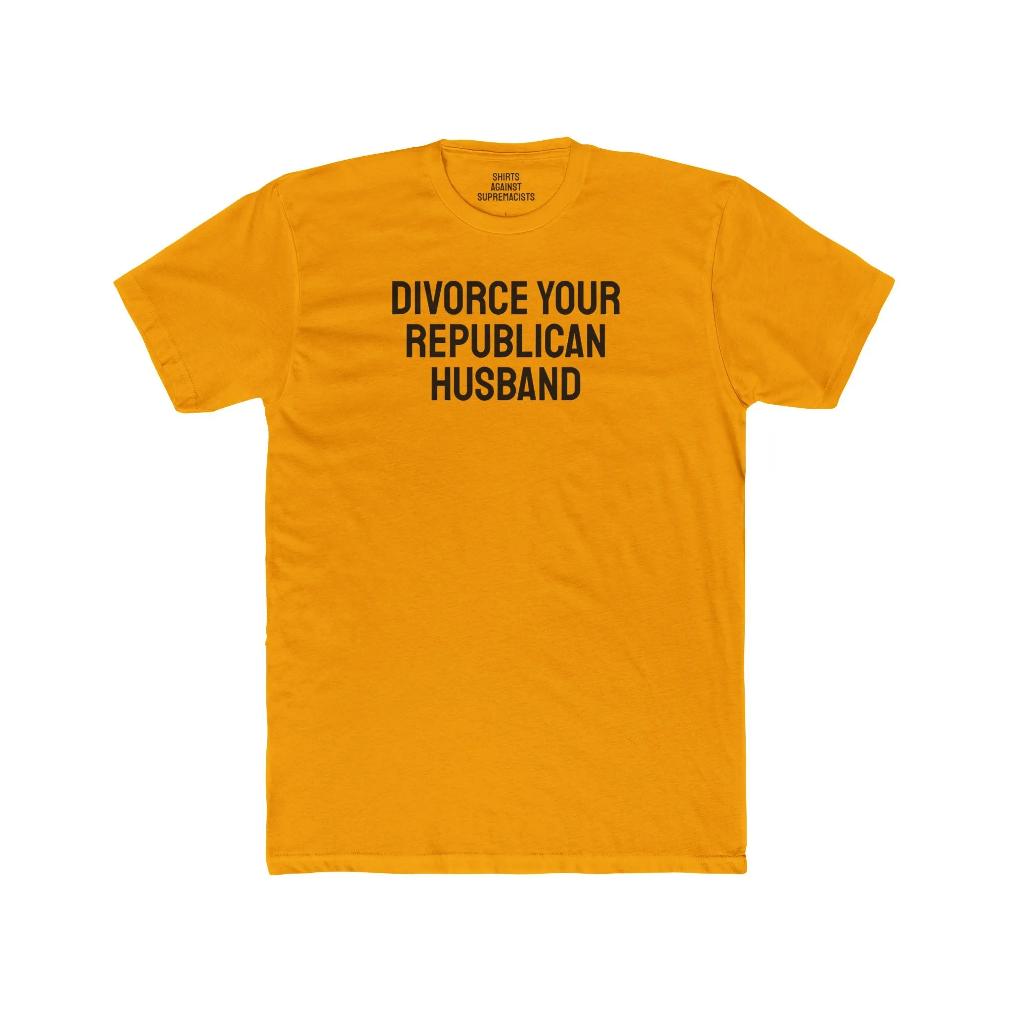 Divorce Your Republican Husband - Unisex Cotton Crew Tee