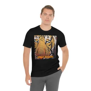 EASY TIGER! Short Sleeve Tee
