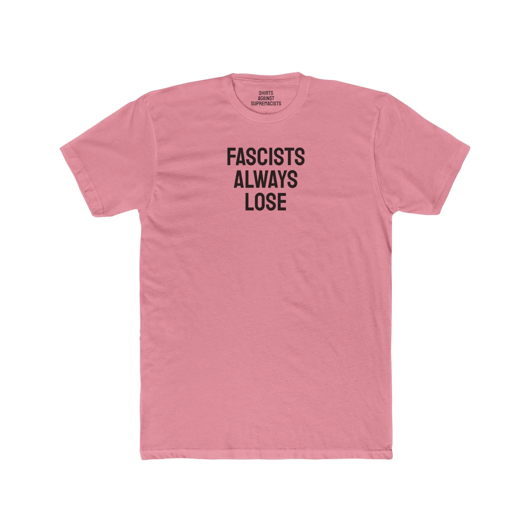 Fascists Always Lose - Unisex Cotton Crew Tee