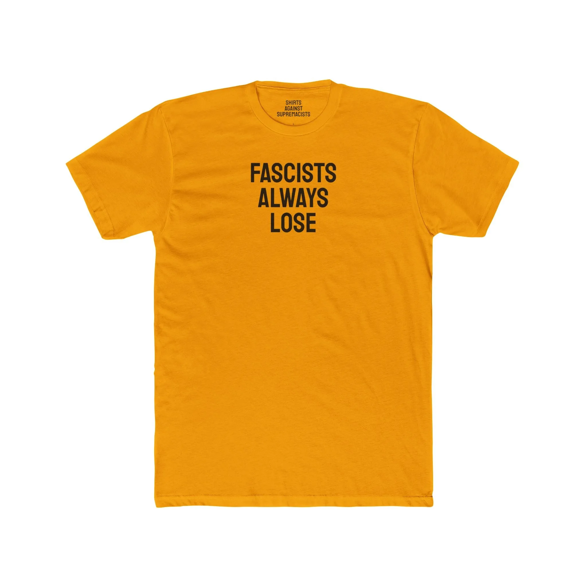 Fascists Always Lose - Unisex Cotton Crew Tee
