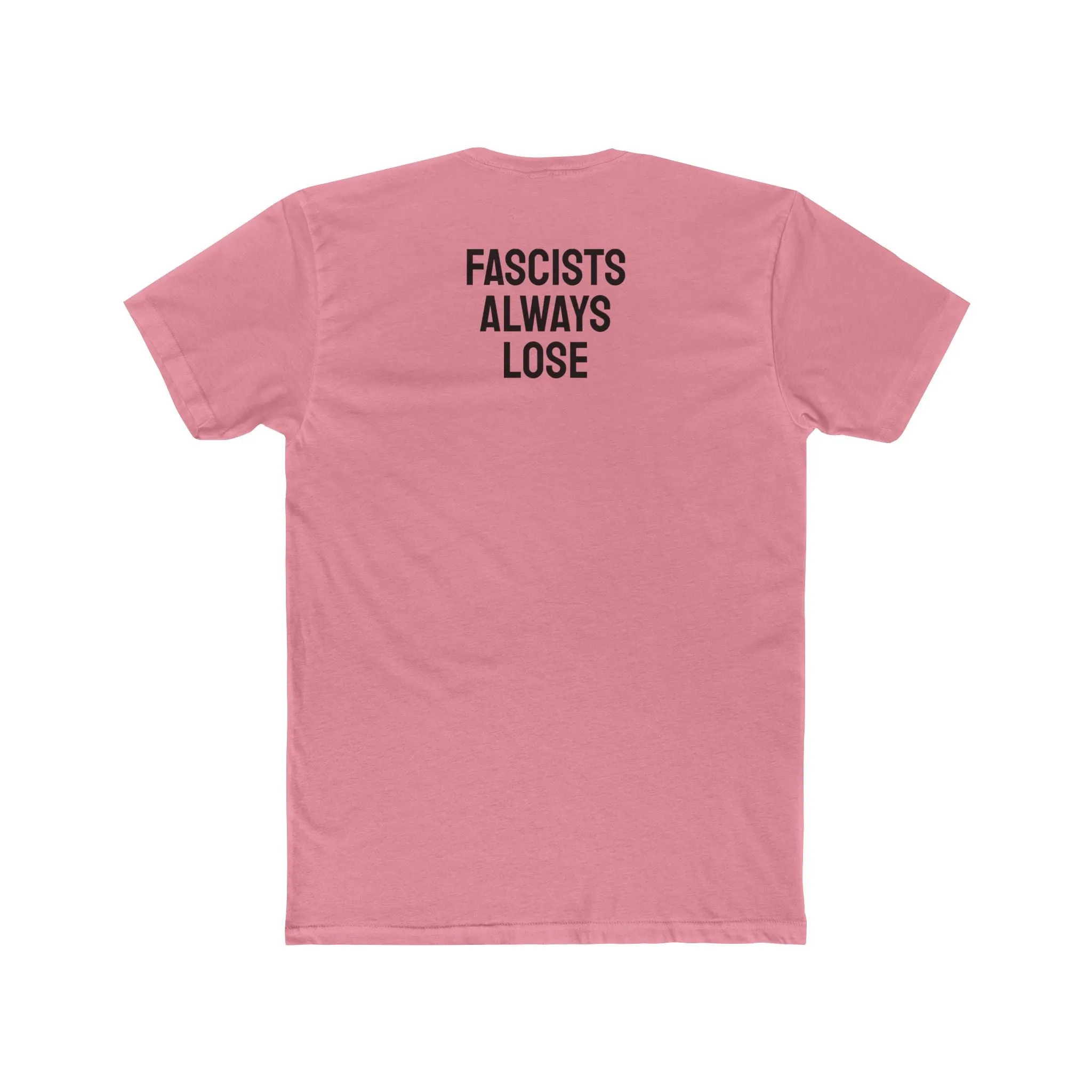 Fascists Always Lose - Unisex Cotton Crew Tee