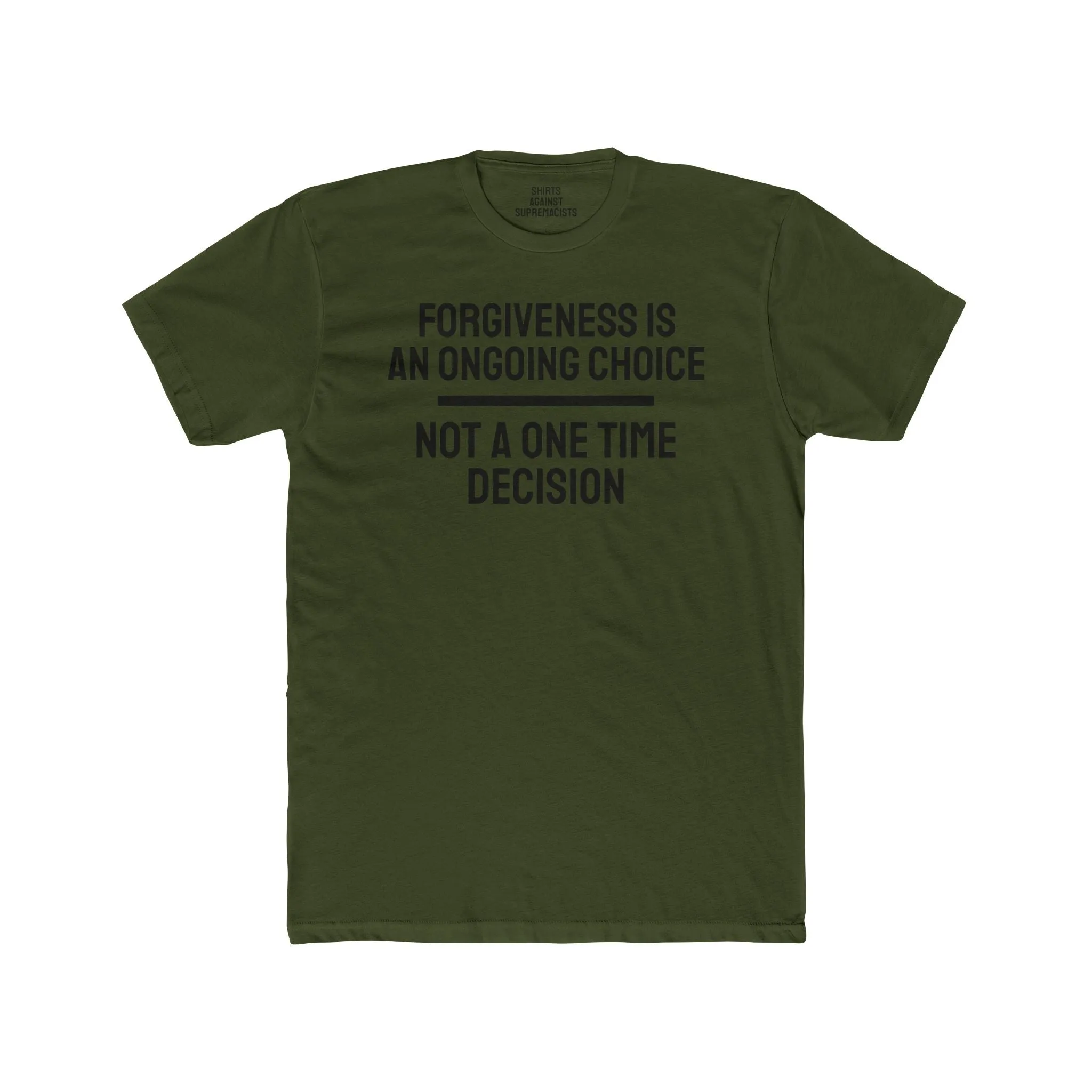 Forgiveness Is An Ongoing Choice Not A One Time Decision - Unisex Cotton Crew Tee