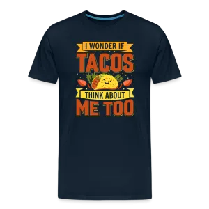 Funny Taco Love T-Shirt: 'I Wonder If Tacos Think About Me Too'