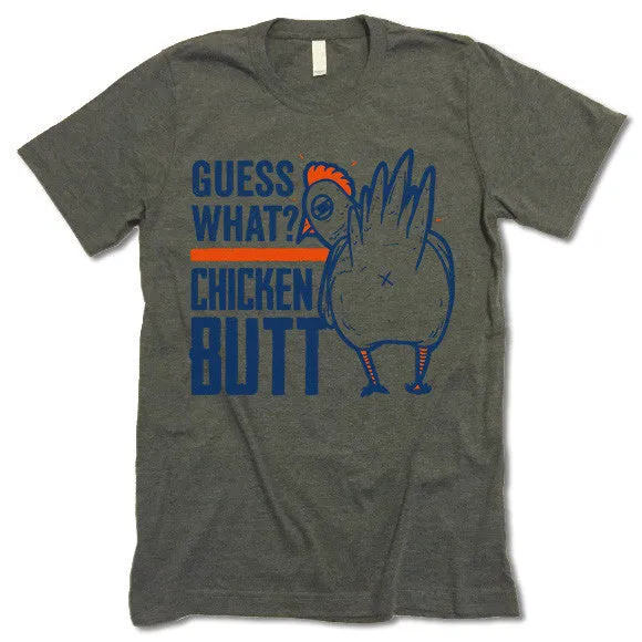 Guess What Chicken Butt T Shirt