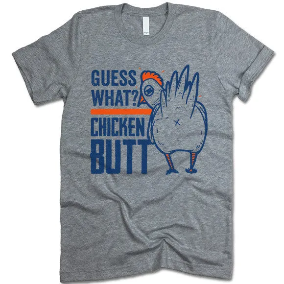 Guess What Chicken Butt T Shirt