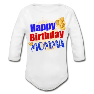 Happy Birthday Momma Organic Long Sleeve Baby Bodysuit