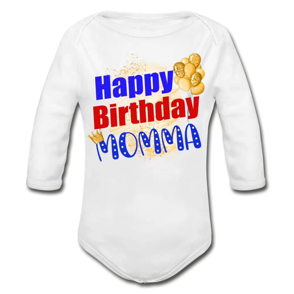 Happy Birthday Momma Organic Long Sleeve Baby Bodysuit