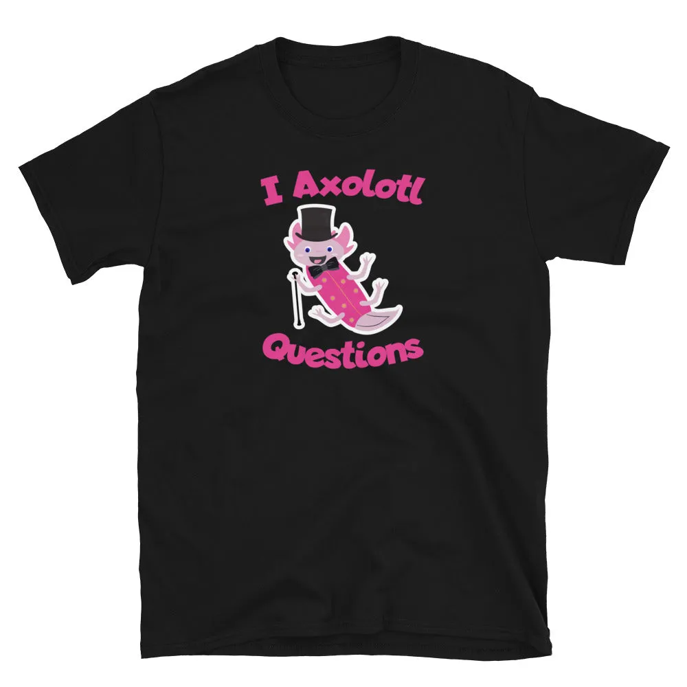 I Axolotl Questions Cute Funny Meme T-Shirt