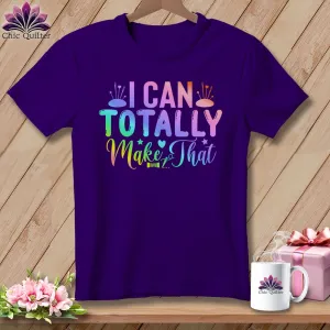 I Can Totally Make That ~ Relaxed Fit Tee