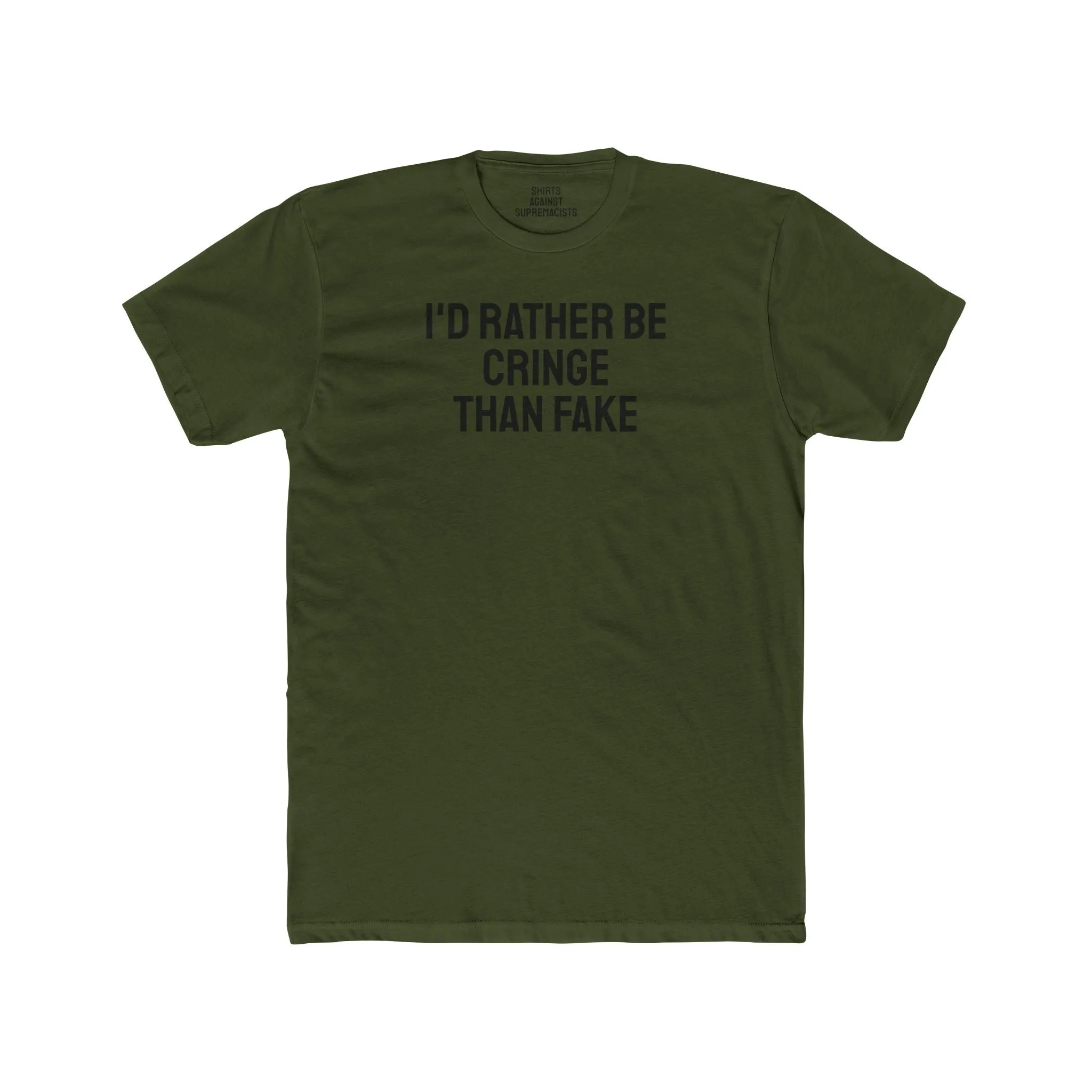I'd Rather Be Cringe Than Fake - Unisex Cotton Crew Tee