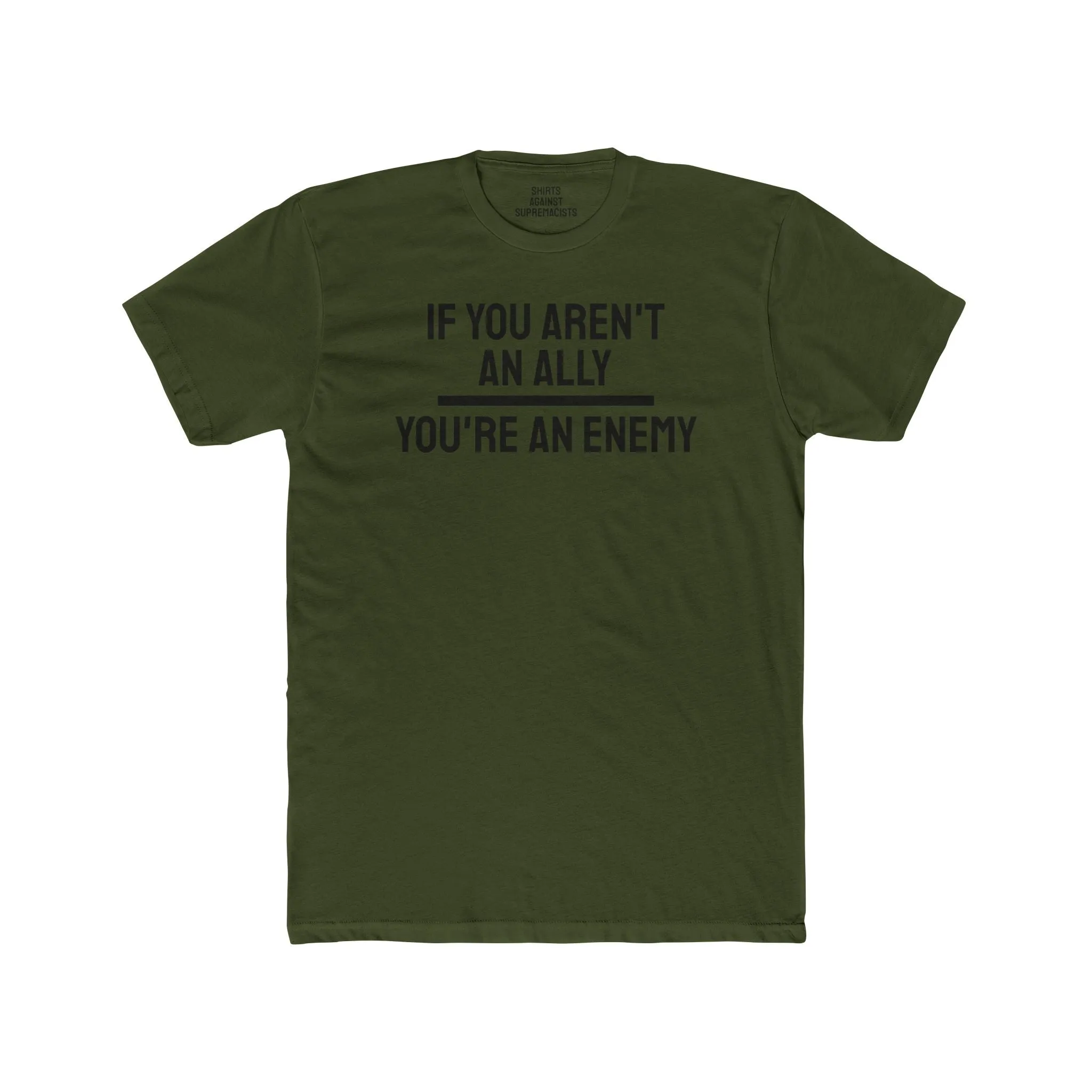 If You Aren't An Ally You're An Enemy - Unisex Cotton Crew Tee