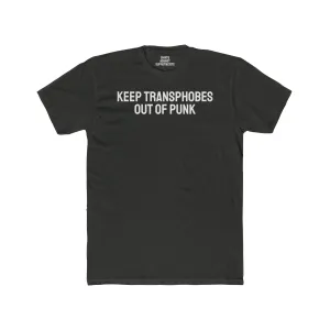 Keep Transphobes Out Of Punk - Unisex Cotton Crew Tee