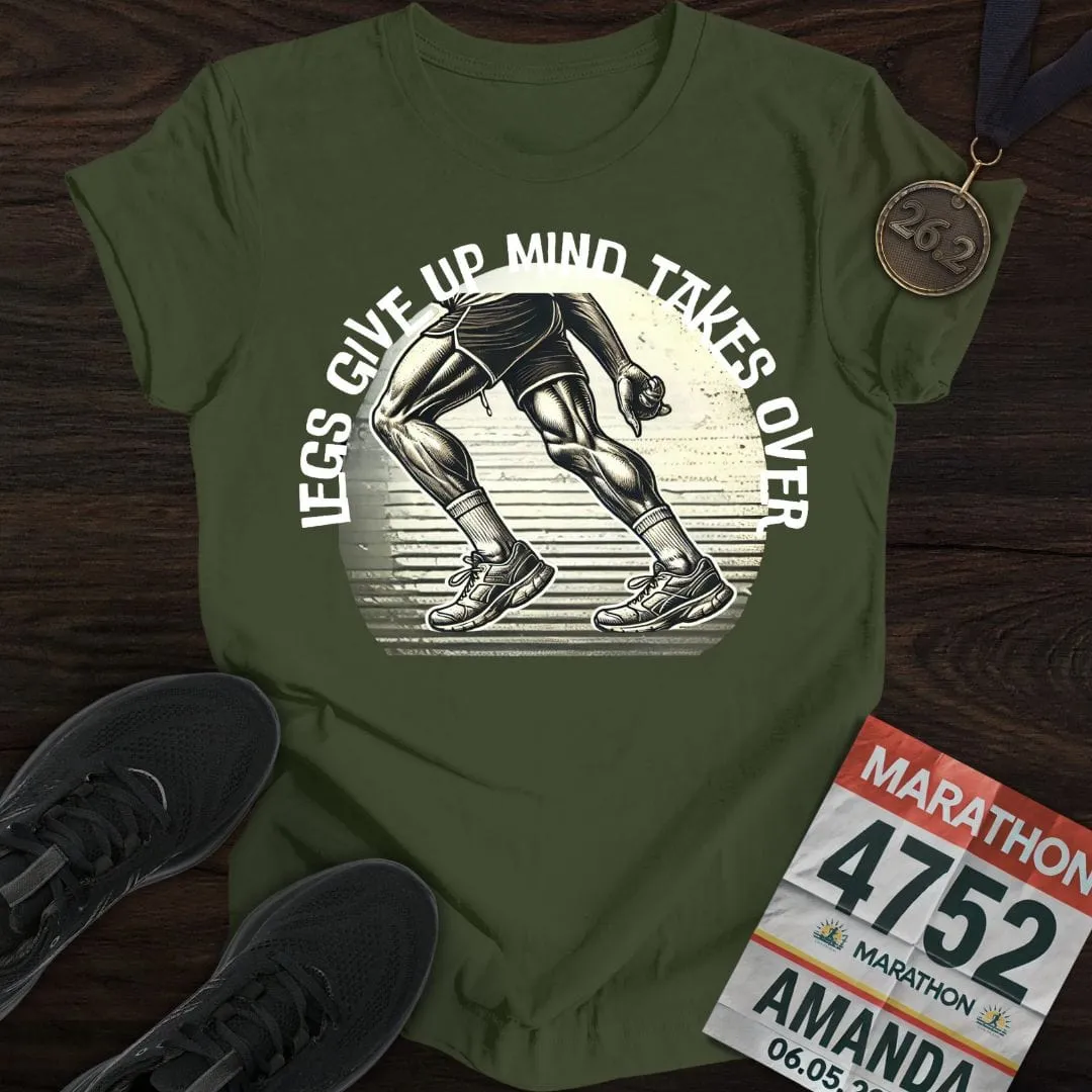 Legs Give Up T-Shirt