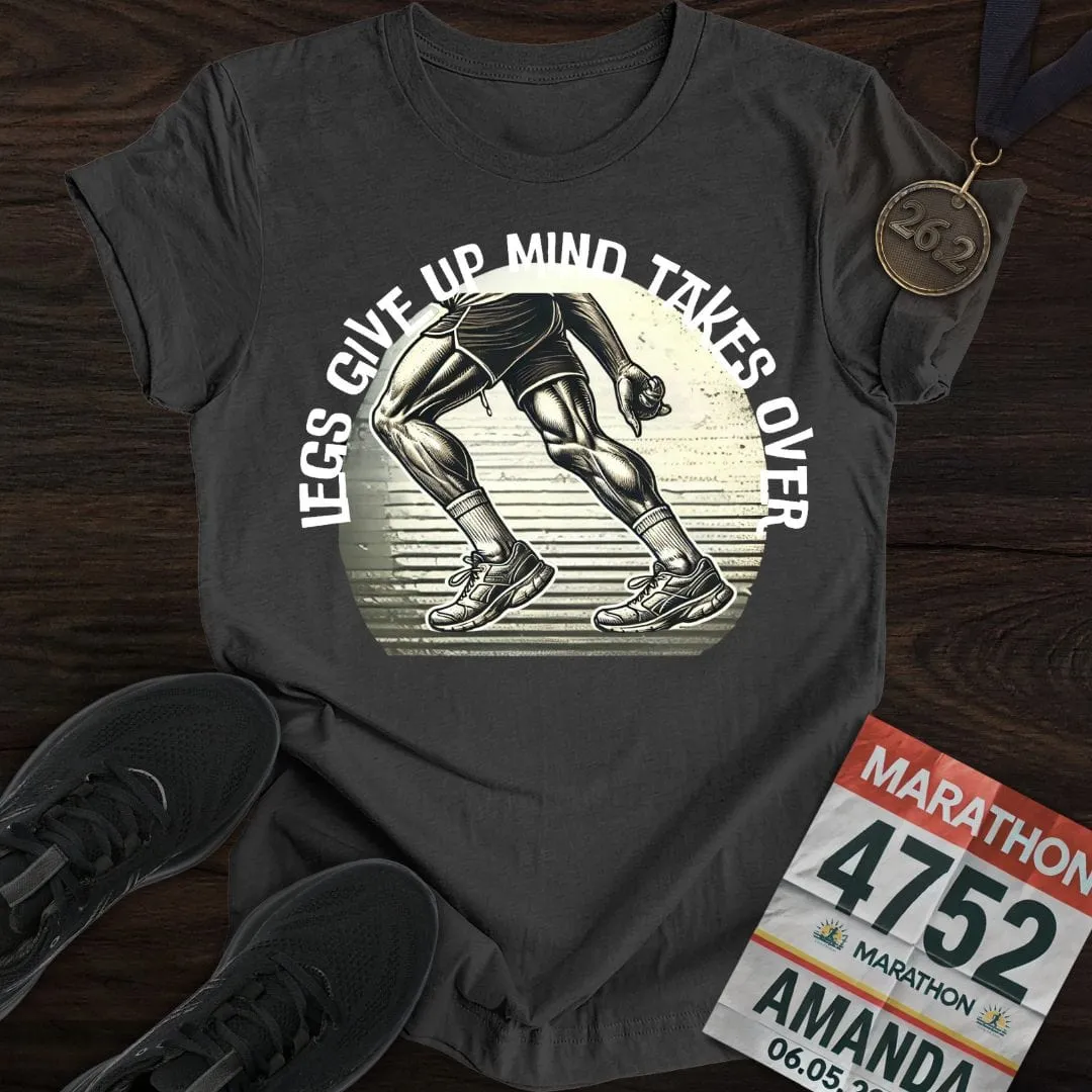 Legs Give Up T-Shirt