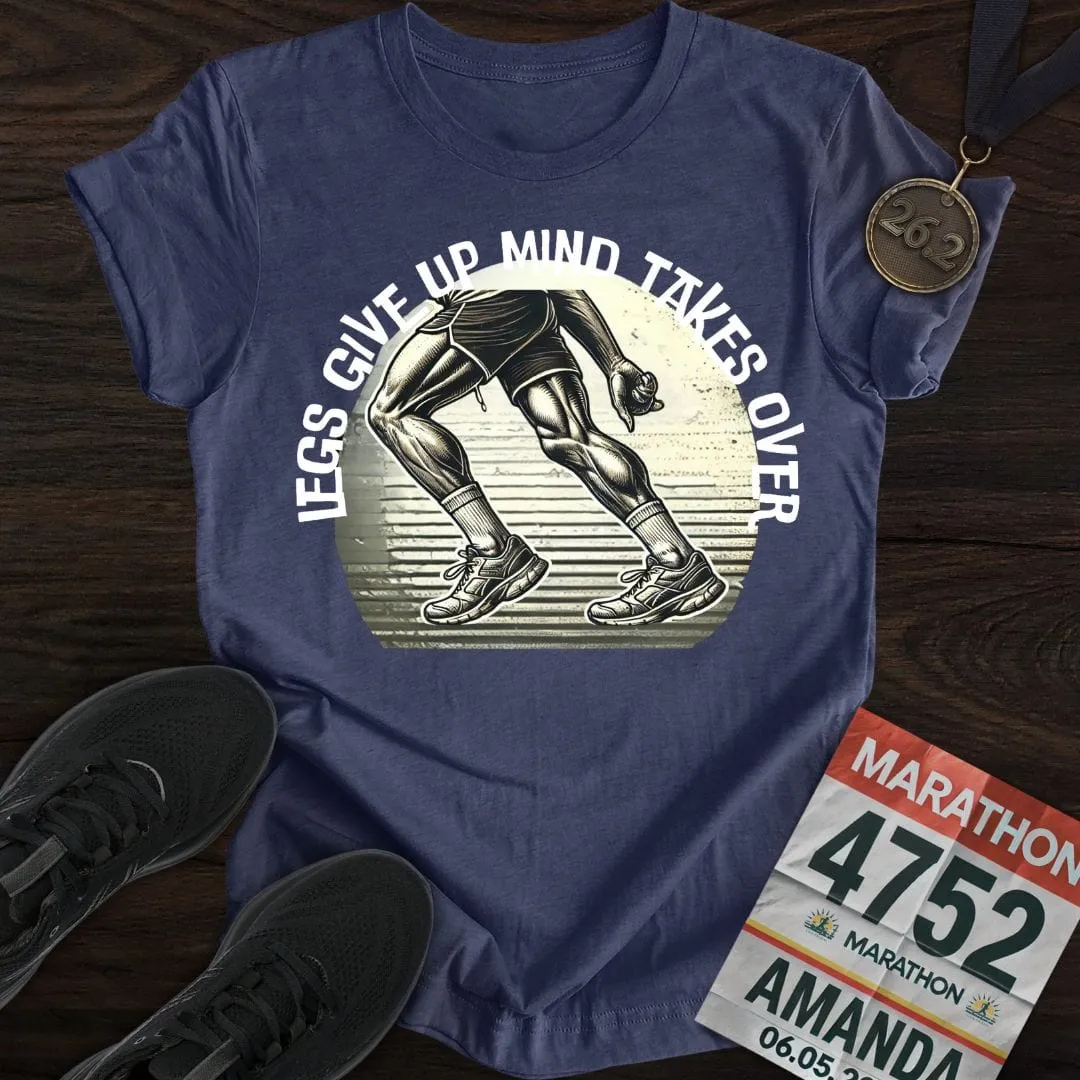 Legs Give Up T-Shirt