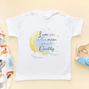 Love You To The Moon & Back Daddy T Shirt