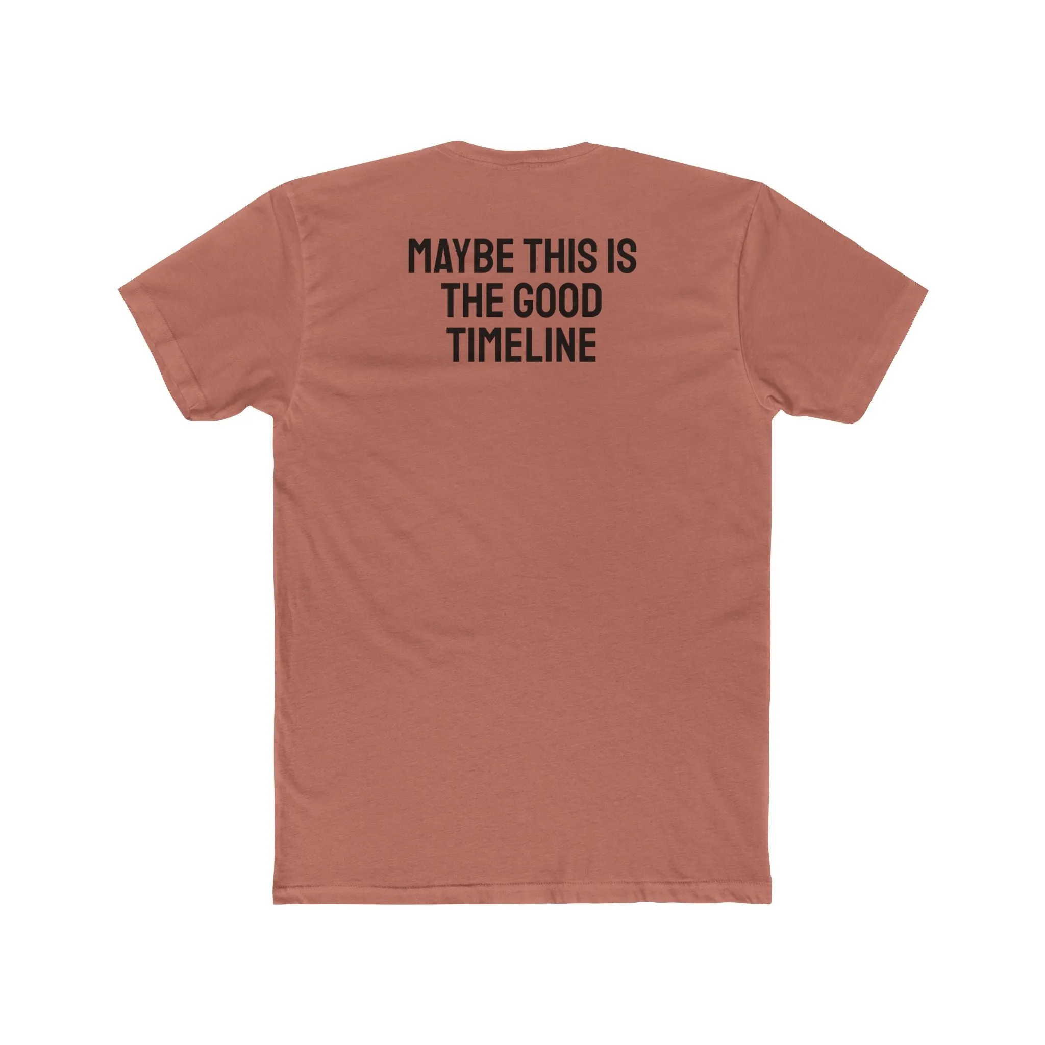Maybe This Is The Good Timeline - Unisex Cotton Crew Tee