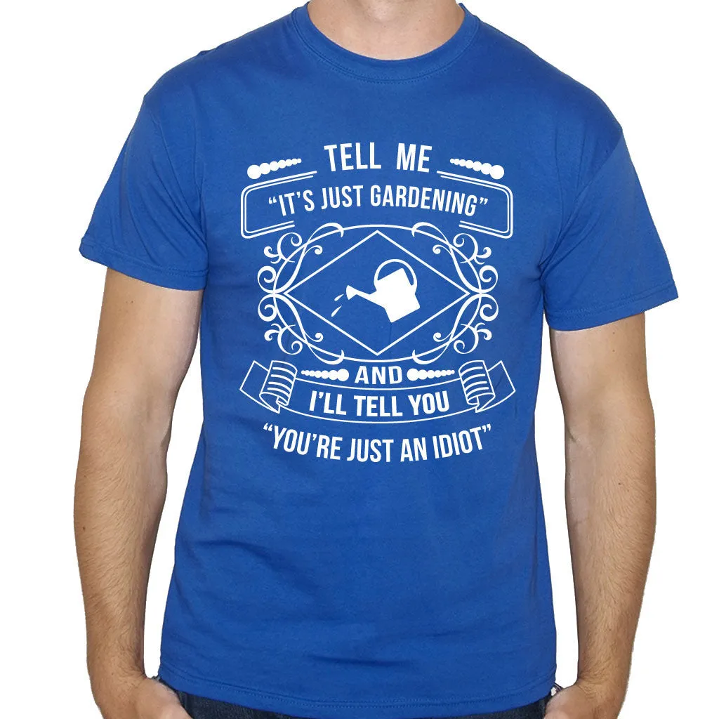 Men's It's Just Gardening T-Shirt
