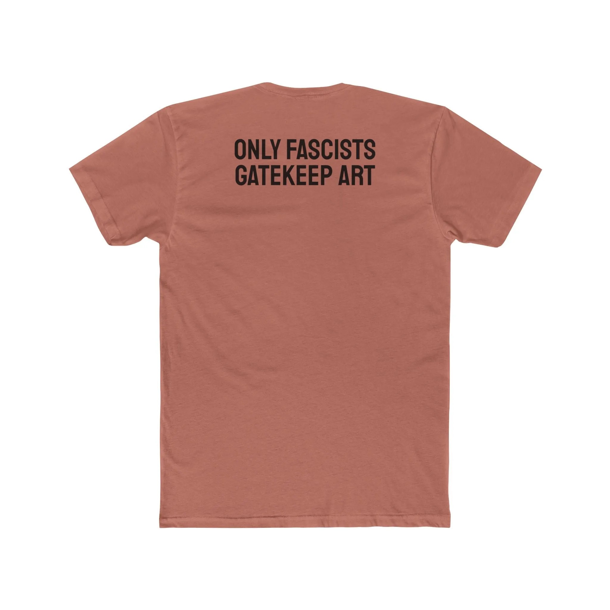 Only Fascists Gatekeep Art - Unisex Cotton Crew Tee