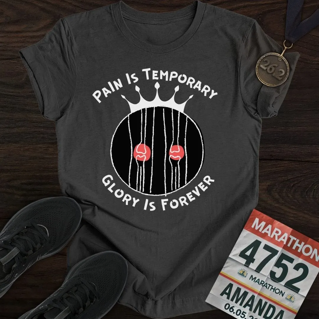 Pain Is Temporary Glory Is Forever T-Shirt