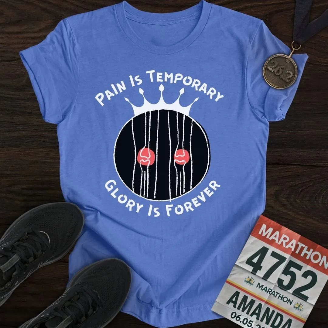 Pain Is Temporary Glory Is Forever T-Shirt