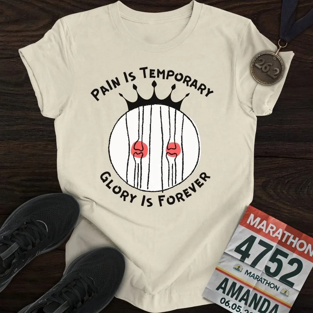 Pain Is Temporary Glory Is Forever T-Shirt