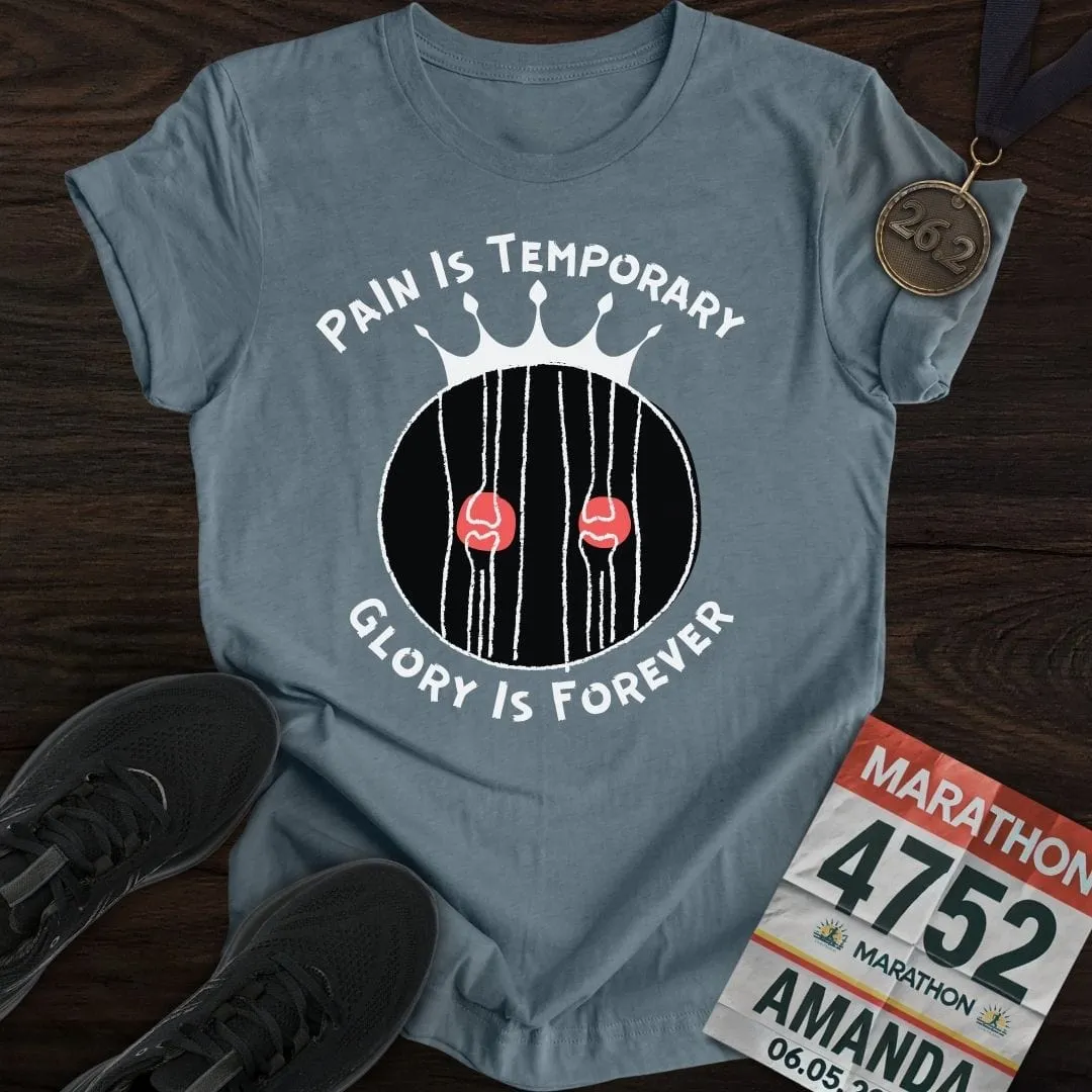Pain Is Temporary Glory Is Forever T-Shirt