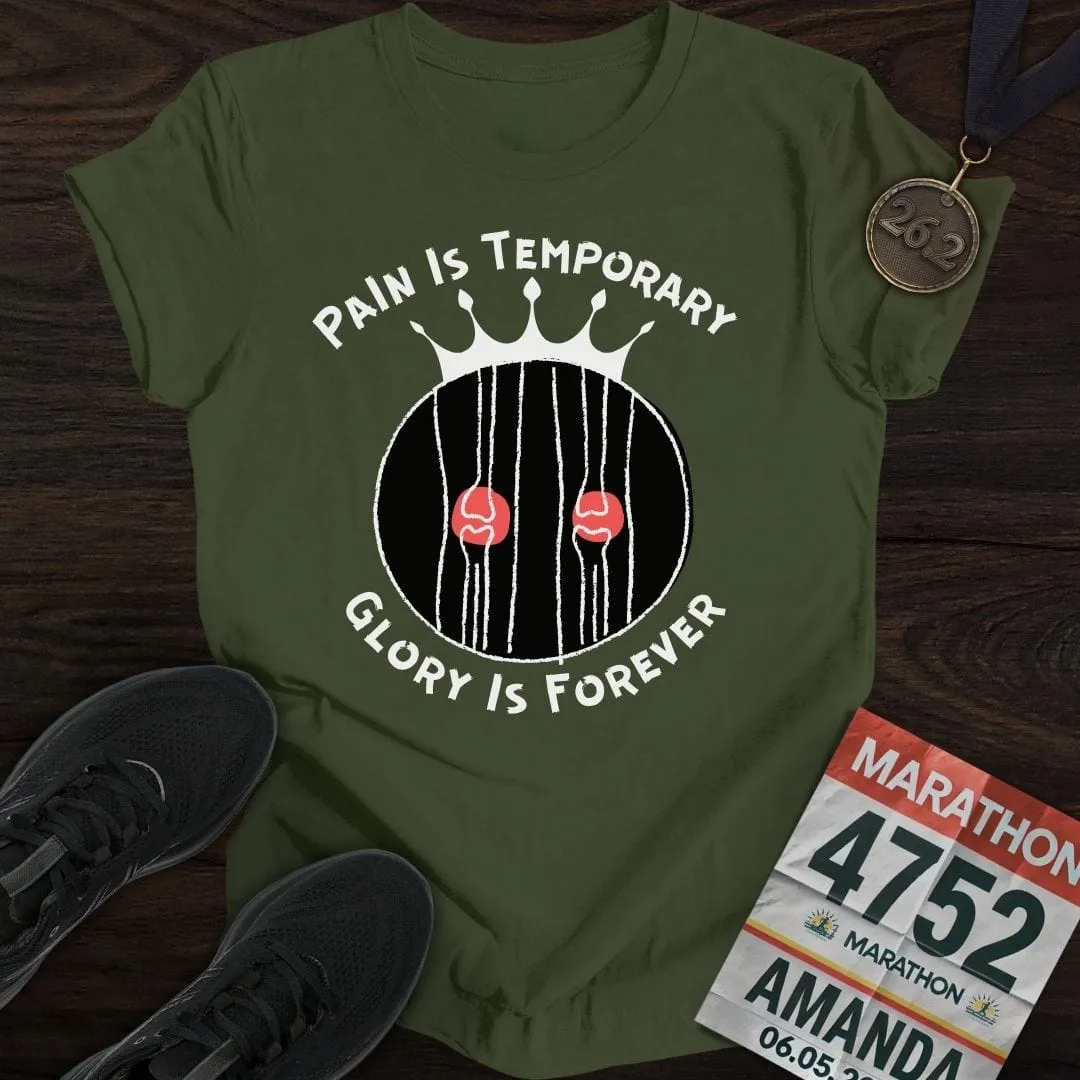 Pain Is Temporary Glory Is Forever T-Shirt