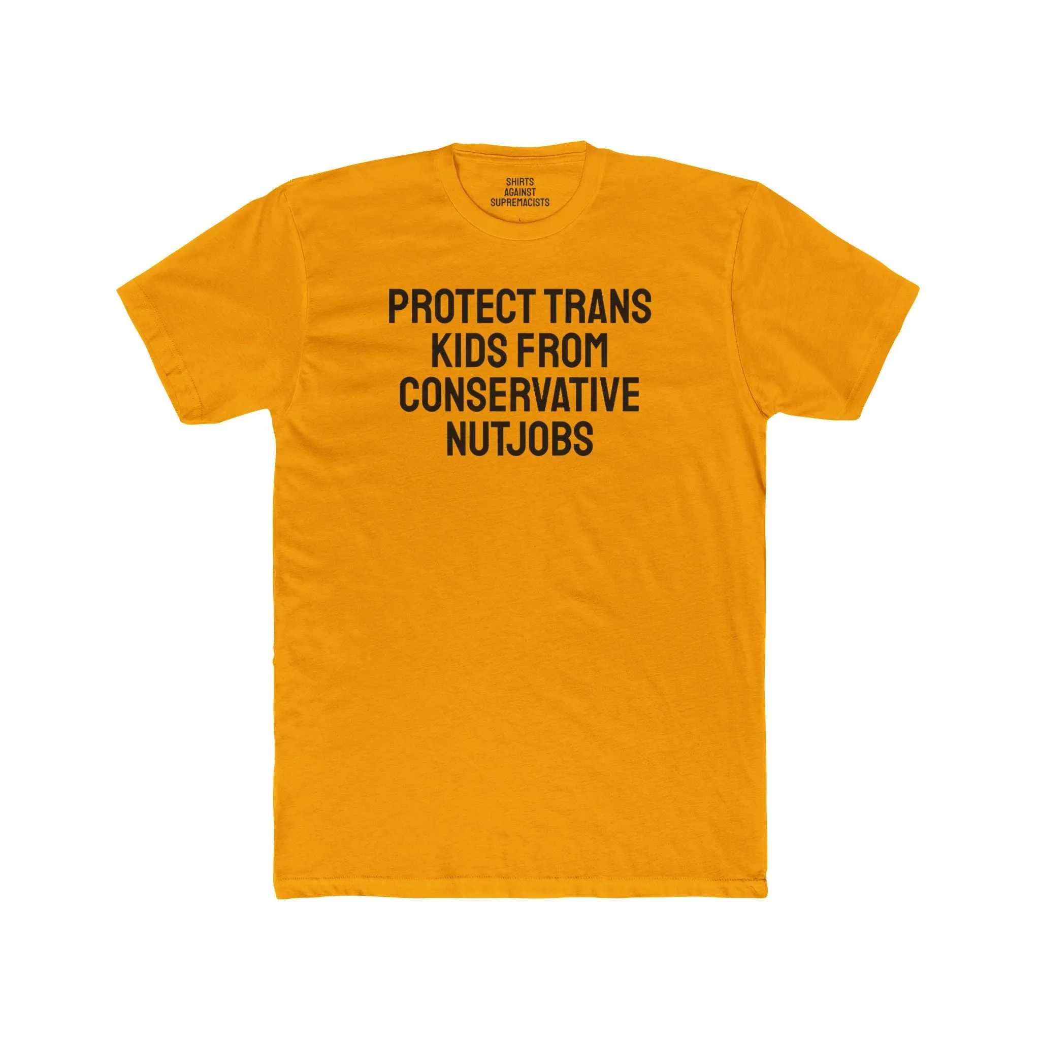 Protect Trans Kids From Conservative Nutjobs - Unisex Cotton Crew Tee