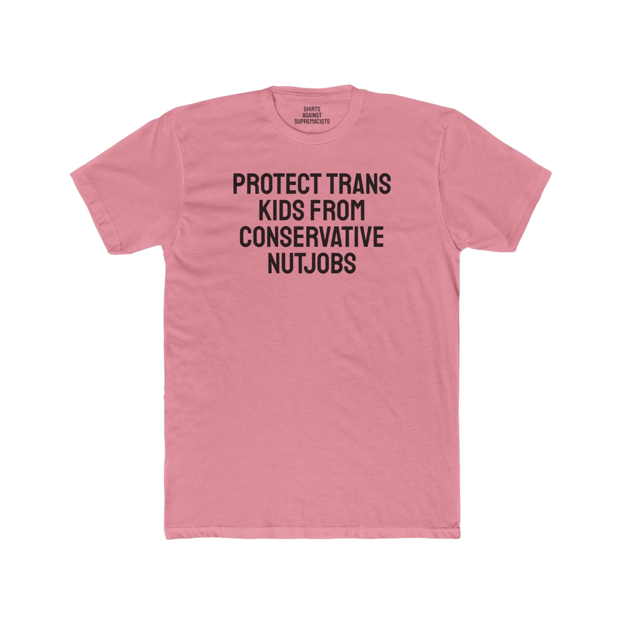 Protect Trans Kids From Conservative Nutjobs - Unisex Cotton Crew Tee
