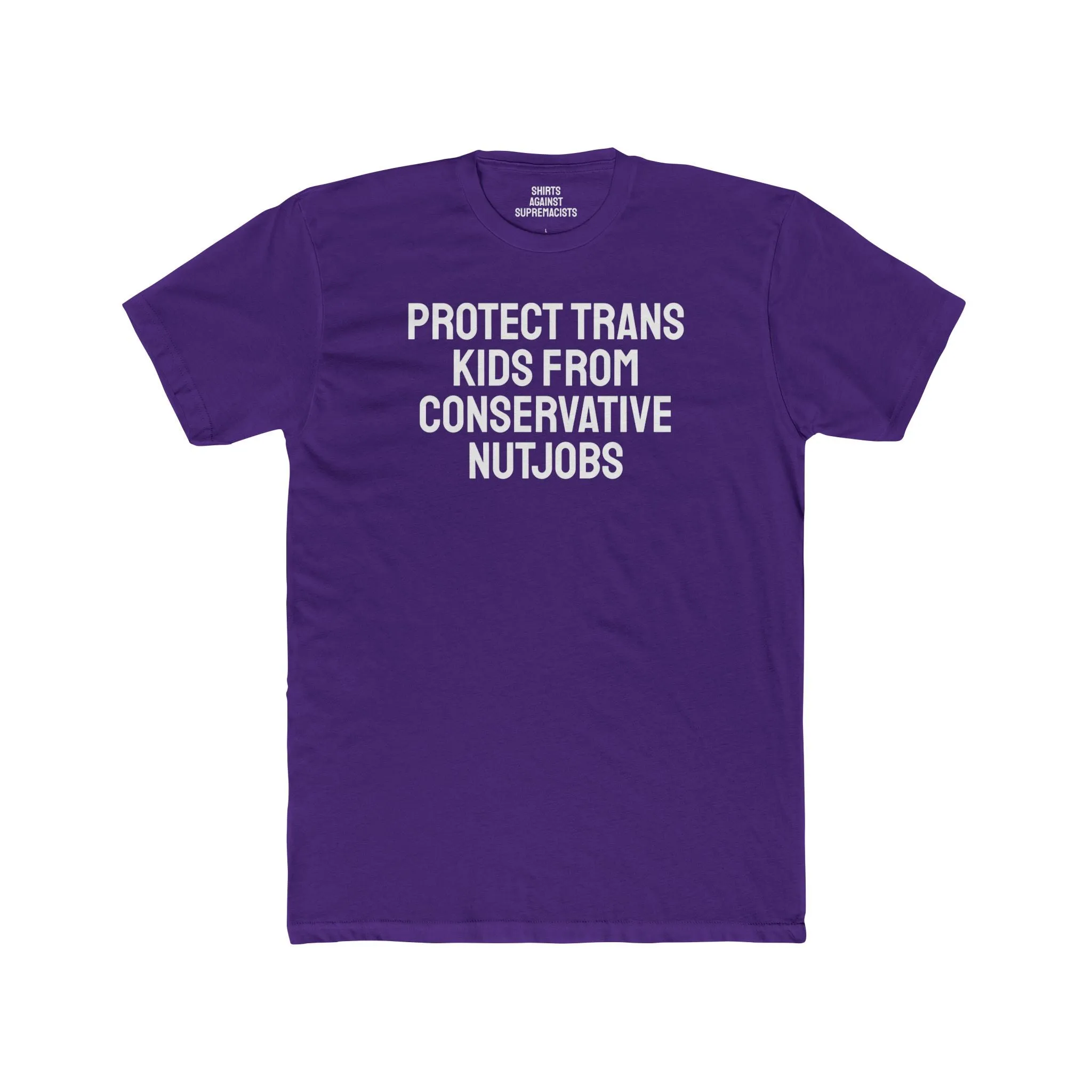 Protect Trans Kids From Conservative Nutjobs - Unisex Cotton Crew Tee