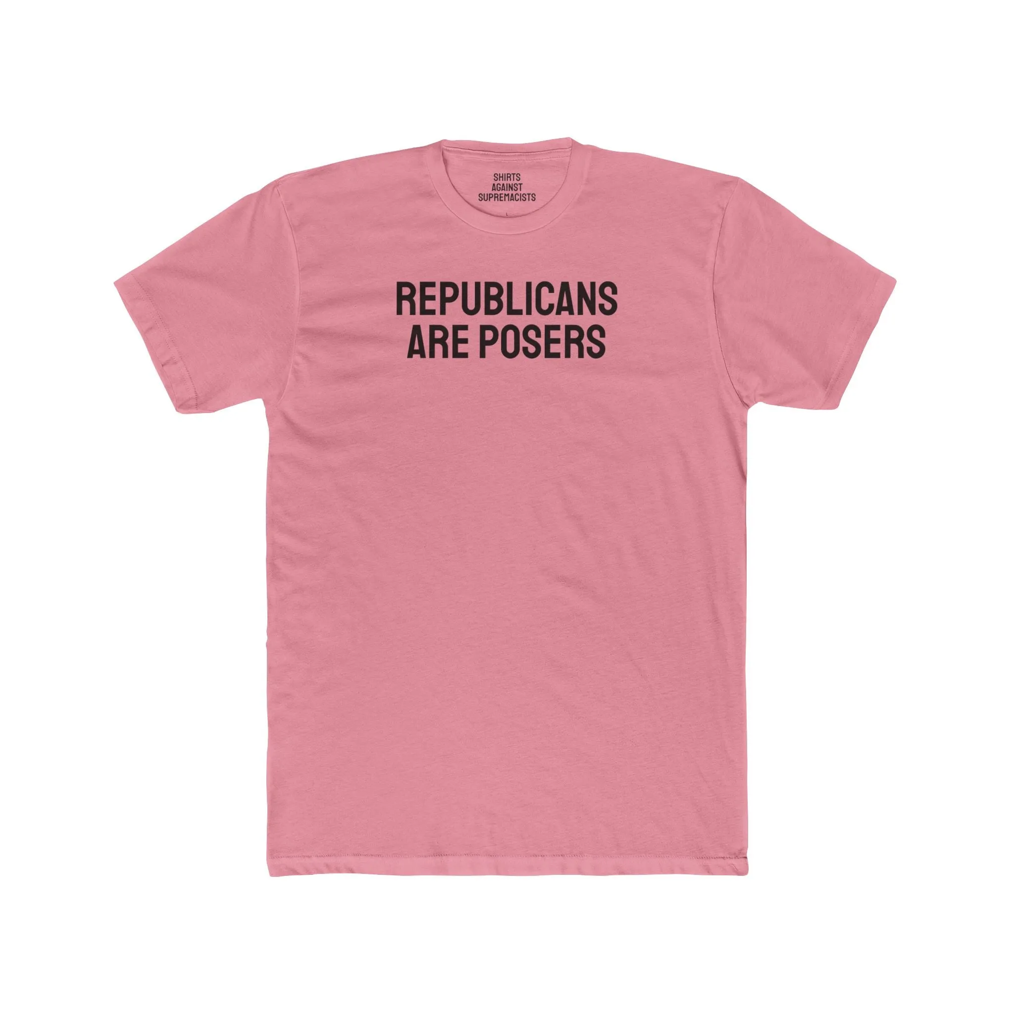 Republicans Are Posers - Unisex Cotton Crew Tee