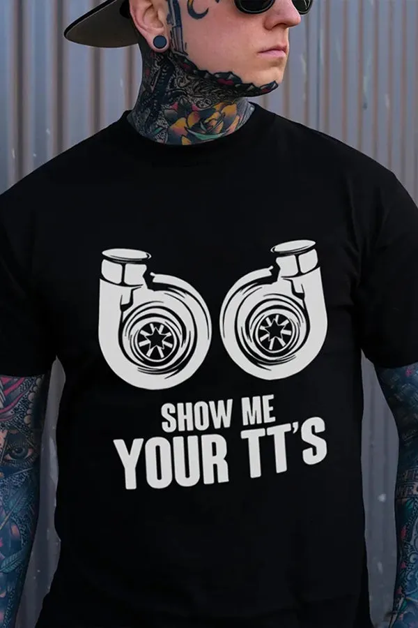 Show Me Your TT's T-shirts