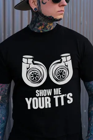 Show Me Your TT's T-shirts