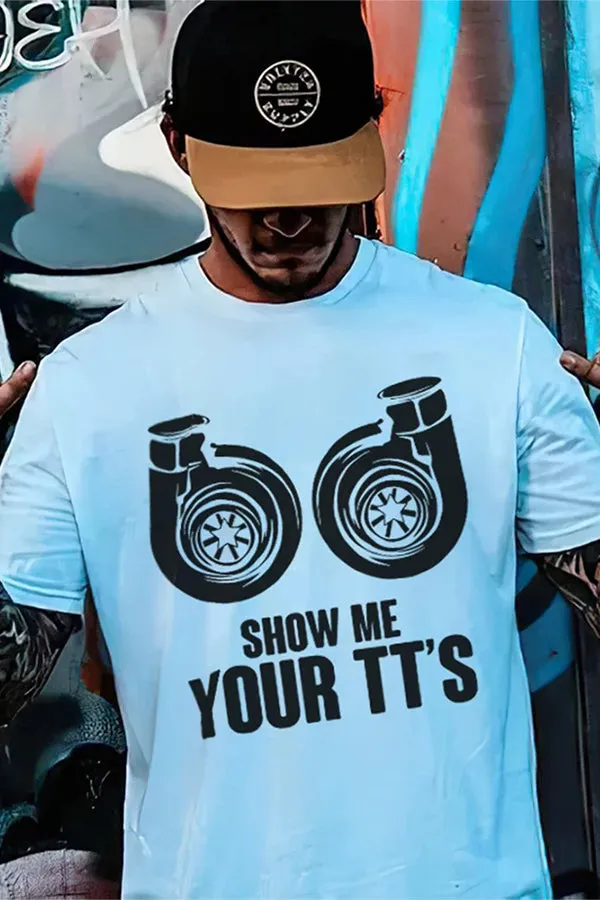 Show Me Your TT's T-shirts