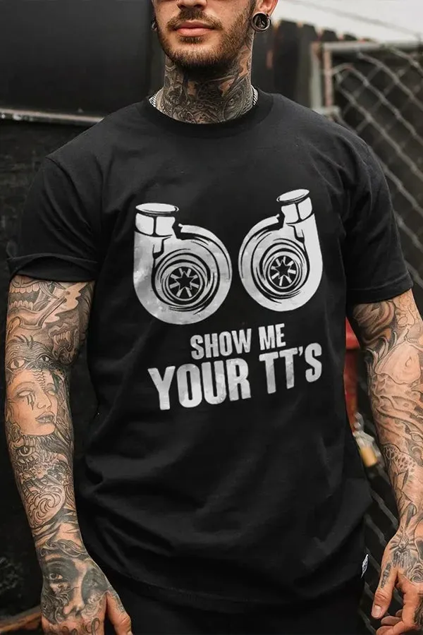 Show Me Your TT's T-shirts