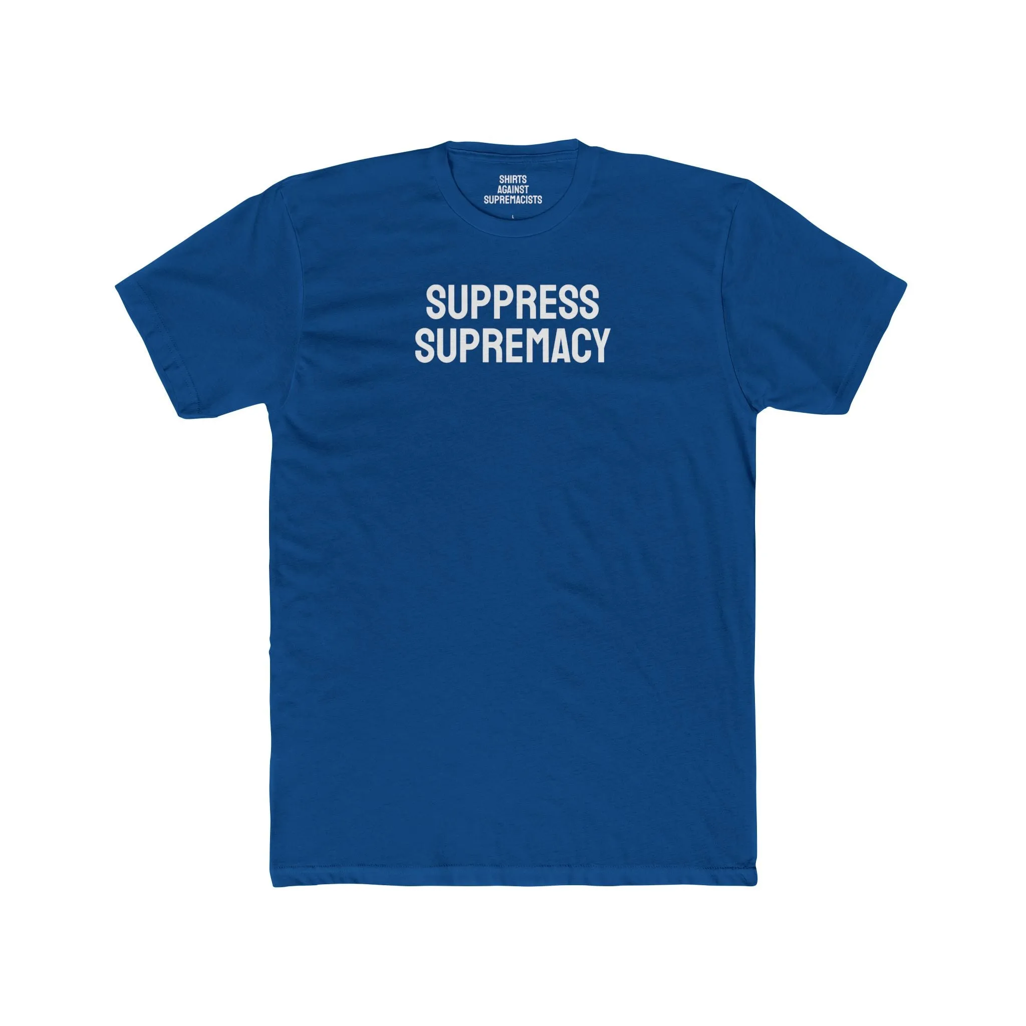 Suppress Supremacy - Unisex Cotton Crew Tee