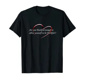 T-Shirts "Are you Truthful Enough... Self-Empowering Slogans