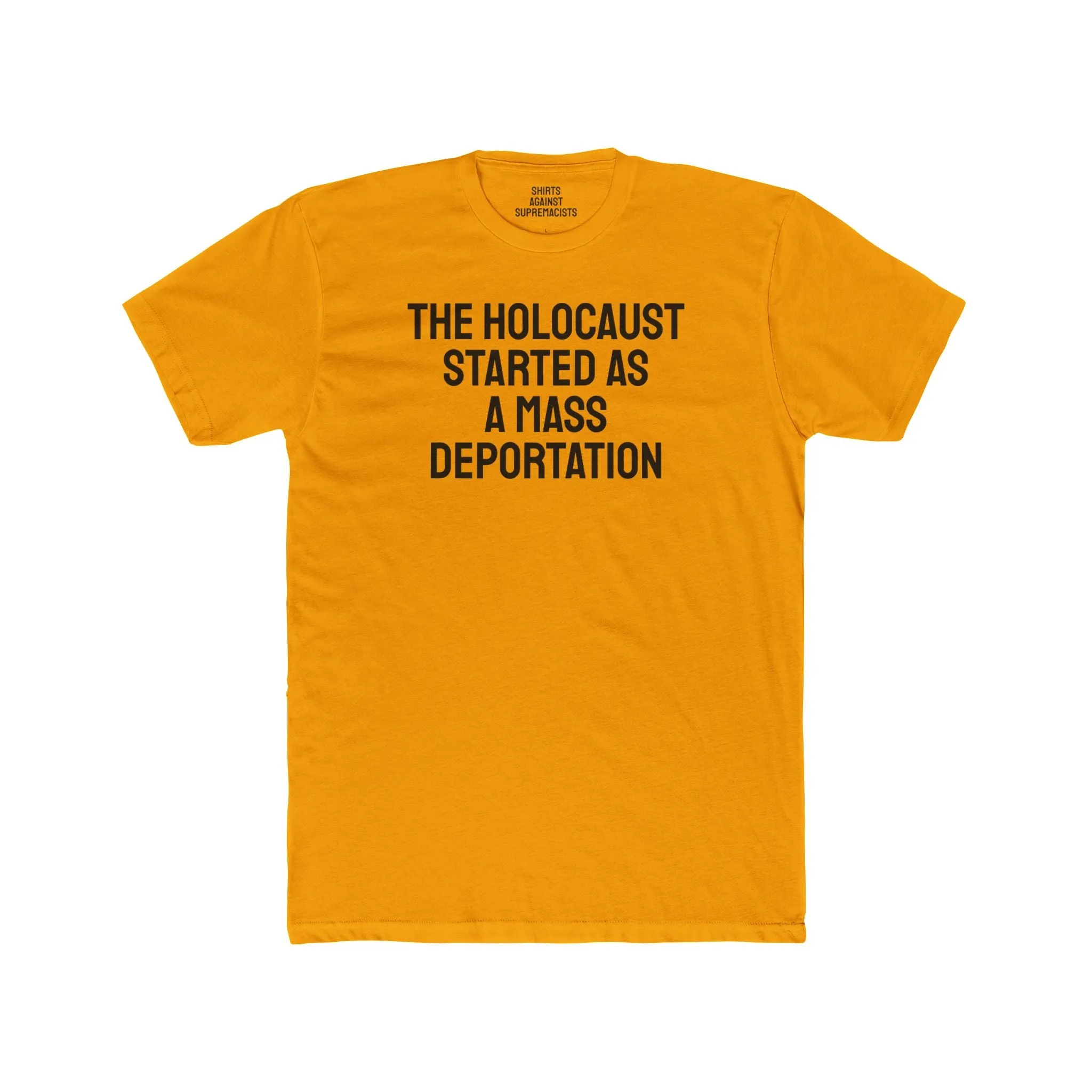 The Holocaust Started As A Mass Deportation - Unisex Cotton Crew Tee