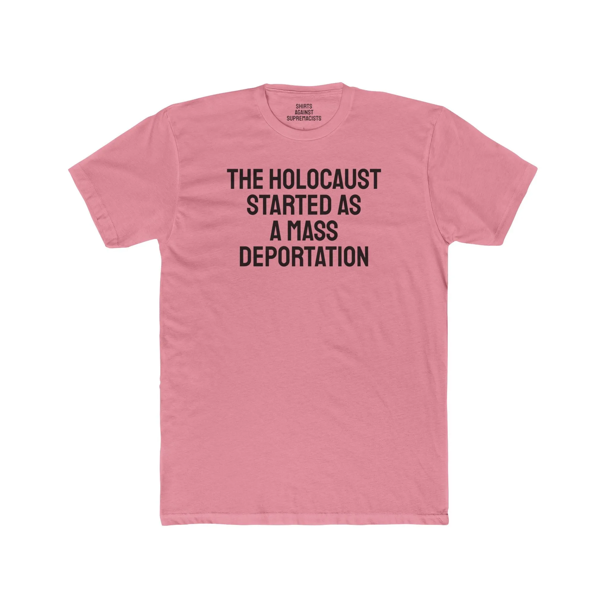 The Holocaust Started As A Mass Deportation - Unisex Cotton Crew Tee